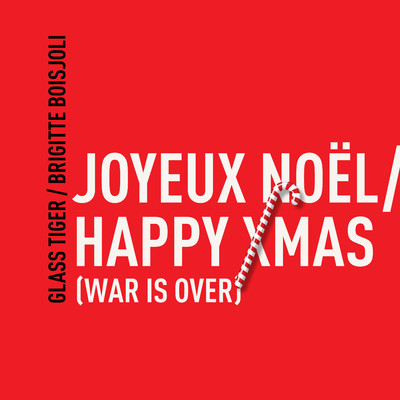 Joyeux Noel ／ Happy Xmas (War Is Over)/Glass Tiger & Brigitte Boisjoli