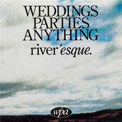 アルバム/River'Esque/Weddings Parties Anything