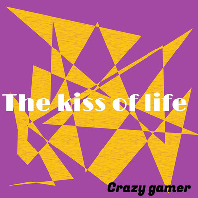 The kiss of life/Crazy gamer