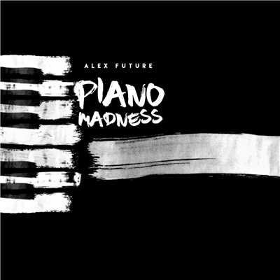 Piano Madness/Alex Future