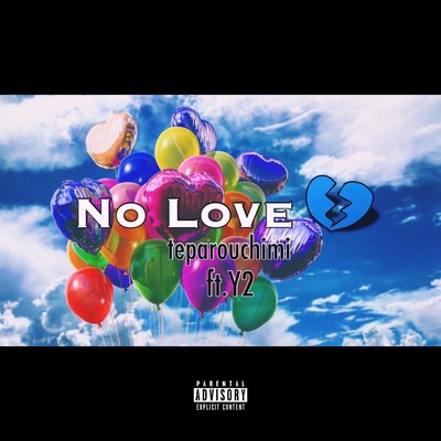 No Love (feat. Y2)/teparouchimi