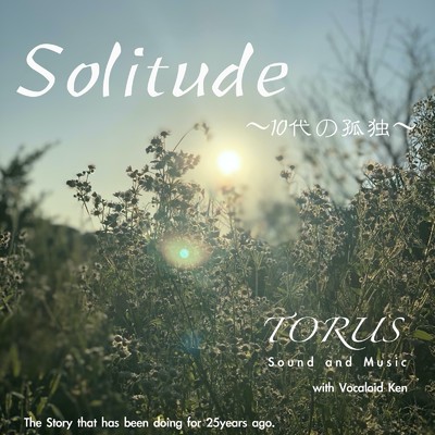 シングル/Solitude ～10代の孤独～ (feat. Ken)/TORUS Sound and Music
