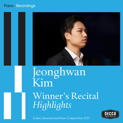 アルバム/Winner's Recital - Highlights (Sydney International Piano Competition 2023)/Jeonghwan Kim