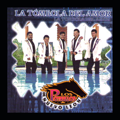 アルバム/La Tombola Del Amor/Los Potrillos De Nuevo Leon