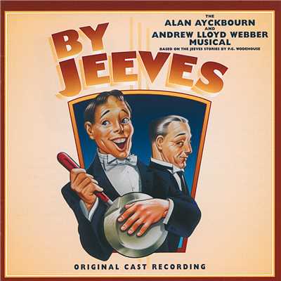 By Jeeves -The Alan Ayckbourn And Andrew Lloyd Webber Musical (Original London Cast 1996)/アンドリュー・ロイド・ウェバー／By Jeeves 1996 Original London Cast