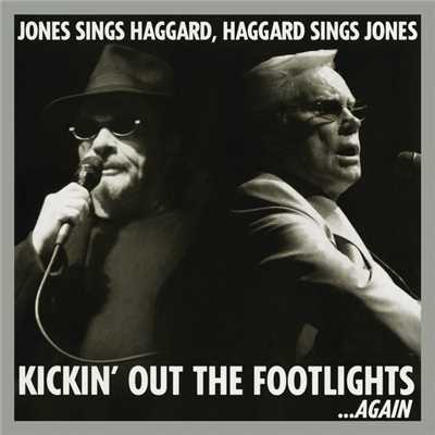 Kickin' Out The Footlights... Again: Jones Sings Haggard, Haggard Sings Jones/ジョージ・ジョーンズ／マール・ハガード