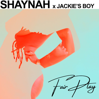 Fair Play/Shaynah & Jackie's Boy