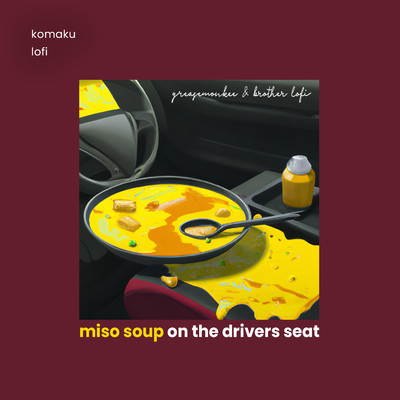miso soup on the drivers seat/greasemonkee & brother lofi