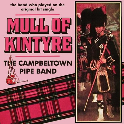 アルバム/Mull of Kintyre/The Campbeltown Pipe Band