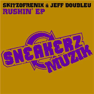 Rushin' EP/Skitzofrenix & Jeff Doubleu