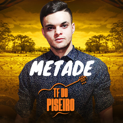 シングル/Metade/TF do Piseiro