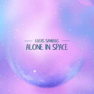 Alone in Space/Lucas Sanberg