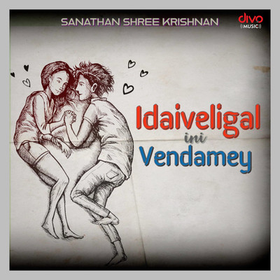 Idaiveligal Ini Vendamey/Sanathan Shree Krishnan