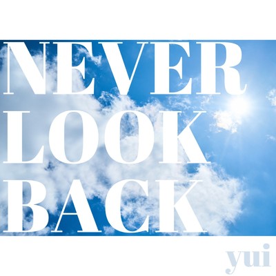 シングル/Never Look Back/yui