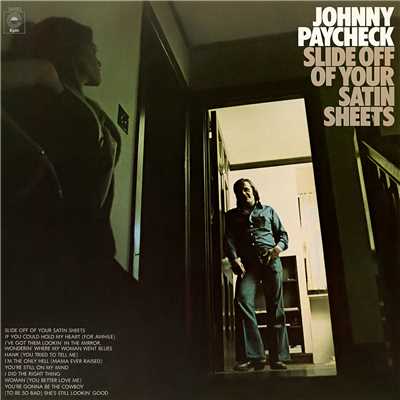 Slide off Your Satin Sheets/Johnny Paycheck