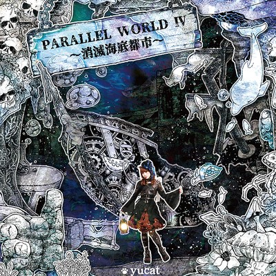 アルバム/PARALLEL WORLD IV/yucat