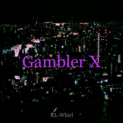 シングル/Gambler X/XL-Whirl