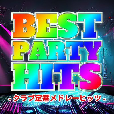 BEST PARTY HITS -クラブ定番メドレーヒッツ/MUSIC LAB JPN