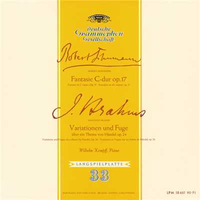 Schumann: Fantasie, Op.17 ／ Brahms: Variations and Fugue on a Theme by Handel, Op.24/ヴィルヘルム・ケンプ