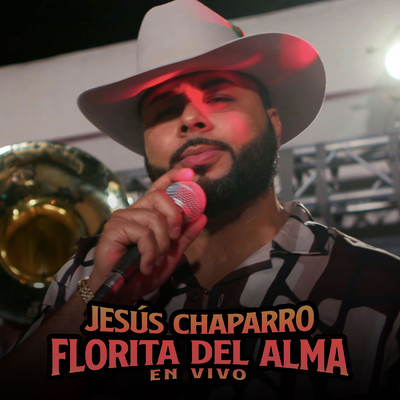 Florita Del Alma (En Vivo)/Jesus Chaparro