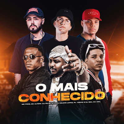 O Mais Conhecido (featuring Kelwin Lopes, PL Torvic, DJ Biel do Anil)/MC 2jhow／DJ Fb De Niteroi／Mc Frog
