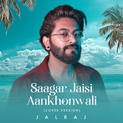 シングル/Saagar Jaisi Aankhonwali (Cover Version)/JalRaj