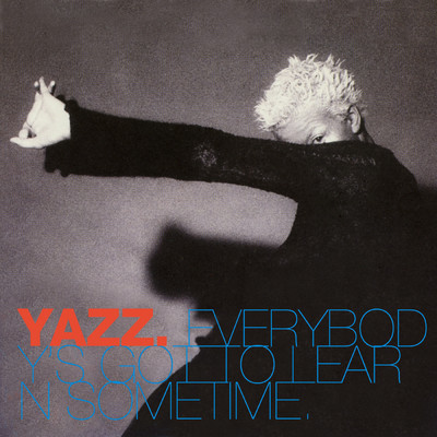 Everybody's Got To Learn Sometime/Yazz