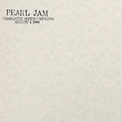 2000.08.04 - Charlotte, North Carolina (Explicit) (Live)/Pearl Jam