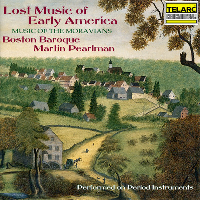 アルバム/Lost Music of Early America: Music of the Moravians/Martin Pearlman／ボストン・バロック