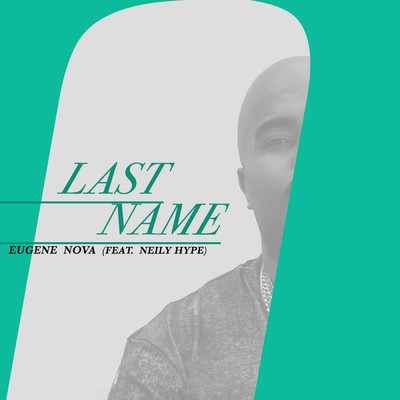 Last Name (feat. Neily Hype)/Eugene Nova