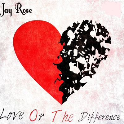 Love or the Difference (Intro)/Jay Rose