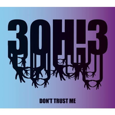 シングル/DONTTRUSTME (feat. Kid Cudi) [Benny Blanco Remix]/3OH！3