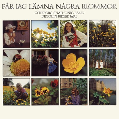 Far jag lamna nagra blommor/Goteborg Symphonic Band