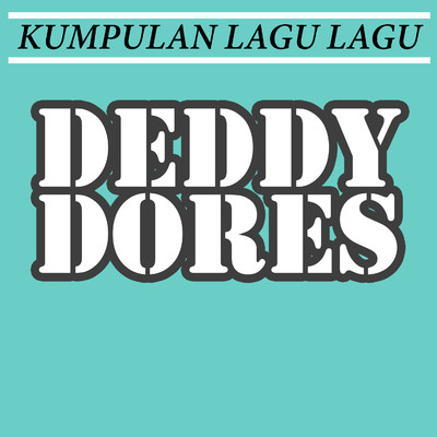 アルバム/Kumpulan Lagu Lagu/Deddy Dores
