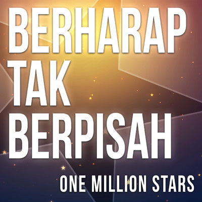 Berharap Tak Berpisah/One Million Stars