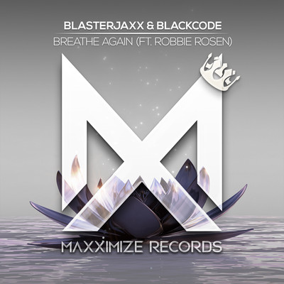 Breathe Again (feat. Robbie Rosen)/Blasterjaxx／Blackcode