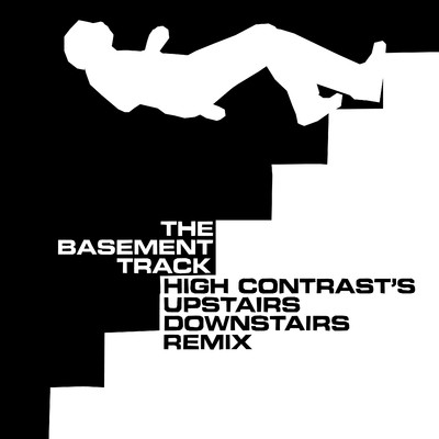 Basement Track (High Contrast's Upstairs Downstairs Remix)/High Contrast