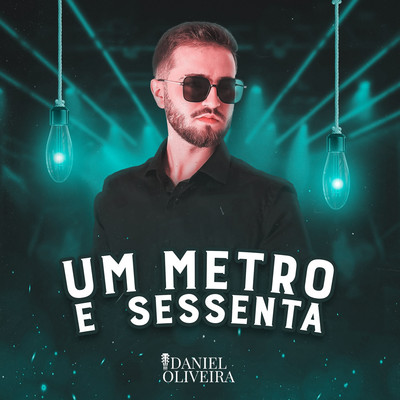 シングル/Um Metro e Sessenta/Daniel Oliveira