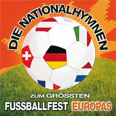 Die Nationalhymnen zum grossten Fussballfest Europas/Various Artists