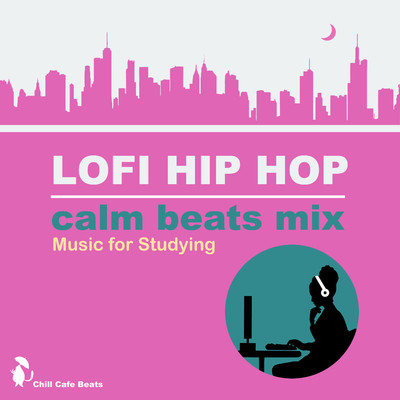 アルバム/LoFi HIP HOP - calm beats mix - Music for Studying/Chill Cafe Beats