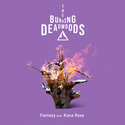 Fantasy feat. Kona Rose/The Burning Deadwoods