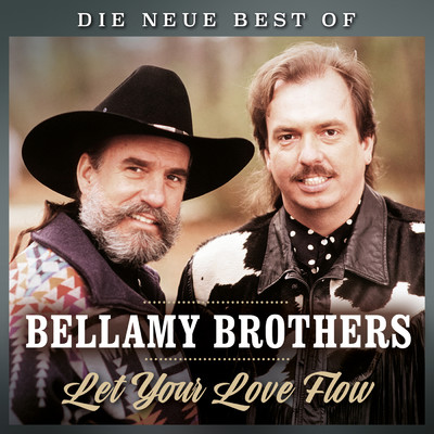 Let your love flow - Die neue Best of/The Bellamy Brothers