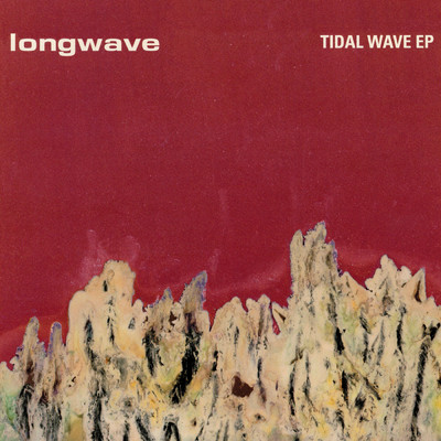 Tidal Wave EP/Longwave