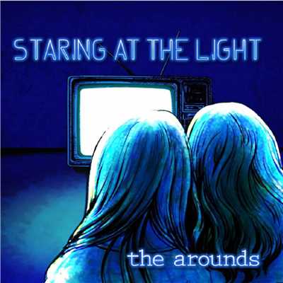 アルバム/Staring At The Light/the arounds
