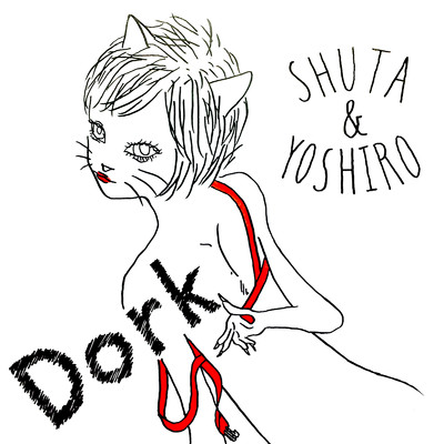 DORK/朱歌 & YOSHIRO