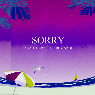 シングル/Sorry (feat. BBY NABE)/TAKA T TLIPP