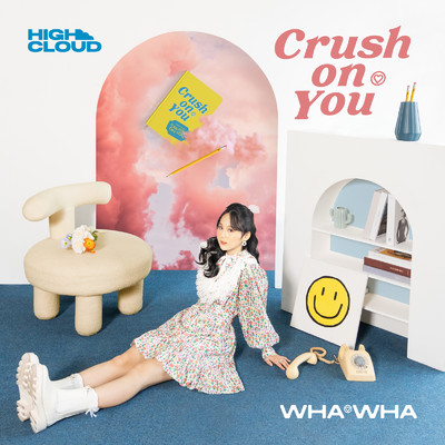 Crush On You/WHAWHA