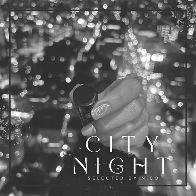 アルバム/CITY NIGHT selected by NICO/epi records