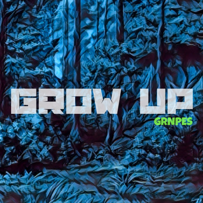 Grow Up/GRNPES