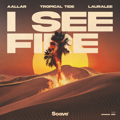 シングル/I See Fire/AALLAR, Tropical Tide & LauraLee